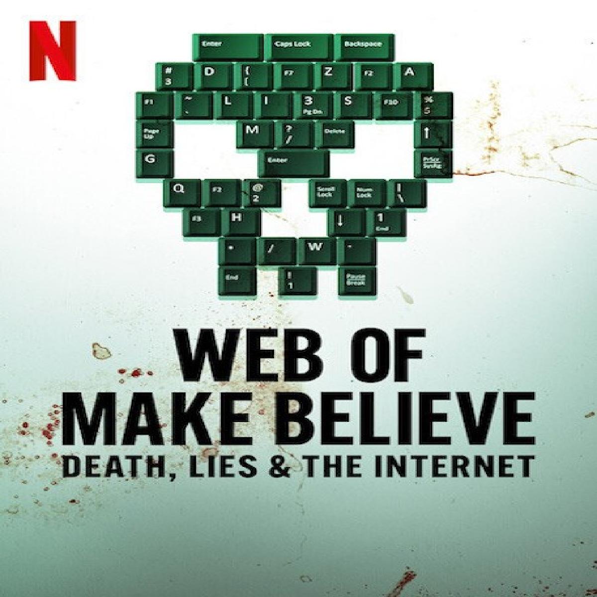 Netflix Drops Web Of Make Believe  Death Lies And The Internet Trailer